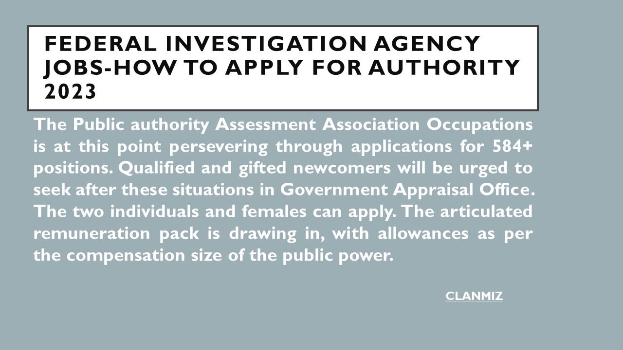 Federal Investigation Agency Jobs-How To Apply For Authority 2023